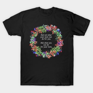 Mom, I Got You. T-Shirt